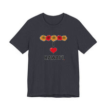 Load image into Gallery viewer, Unisex Tee: I Heart Hawai'i