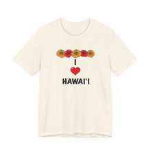 Load image into Gallery viewer, Unisex Tee: I Heart Hawai'i