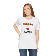 Load image into Gallery viewer, Unisex Tee: I Heart Hawai'i