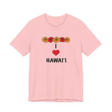 Load image into Gallery viewer, Unisex Tee: I  Heart Hawai'i
